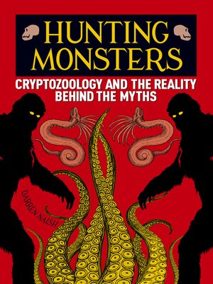 cover image of Hunting Monsters: Cryptozoology and the Reality Behind the Myths